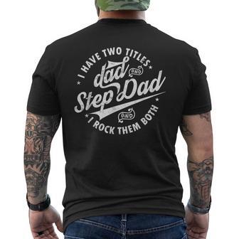 I Have Two Titles Dad & Step Dad Fathers Day Step-Dap Men's T-shirt Back Print - Thegiftio UK