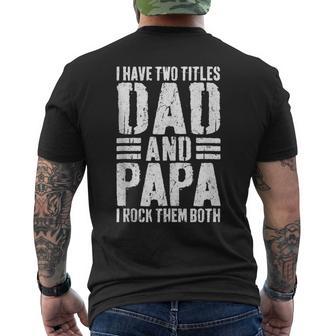 I Have Two Titles Dad And Papa I Rock Them Both Men Men's T-shirt Back Print - Monsterry UK