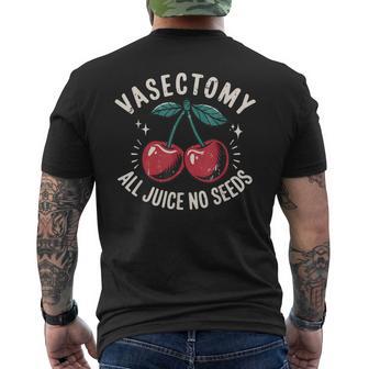 Vasectomy All Juice No Seeds Humor Cherry Saying Quote Men Men's T-shirt Back Print - Thegiftio UK