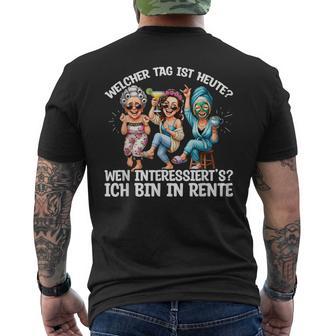 Welcher Tag Ist Heute Ich Bin In Rente Rentnerin Party T-Shirt mit Rückendruck - Seseable