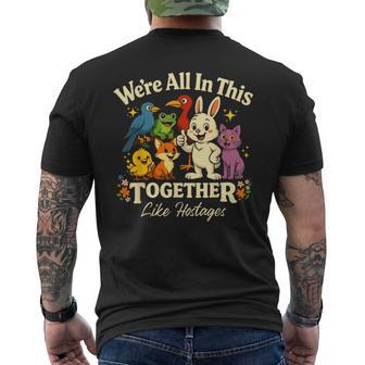 We're All In This Together Like Hostages Humor For Men's T-shirt Back Print | Mazezy