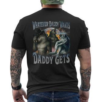 Whatever Daddy Wants Daddy Gets Werewolf Meme Bootleg Men's T-shirt Back Print - Thegiftio