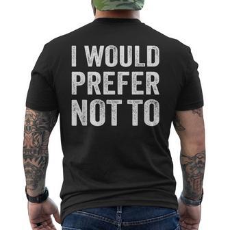 I Would Prefer Not To arcasticarcasmassyaying メンズTシャツ バックプリント - Kawaiitshirt