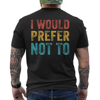I Would Prefer Not To ayings ヴィンテージ アンティーク調 メンズTシャツ バックプリント - Kawaiitshirt