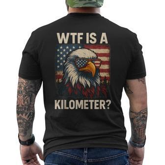 Wtf Is A Kilometer 4Th Of July Eagle Men's T-shirt Back Print - Thegiftio UK