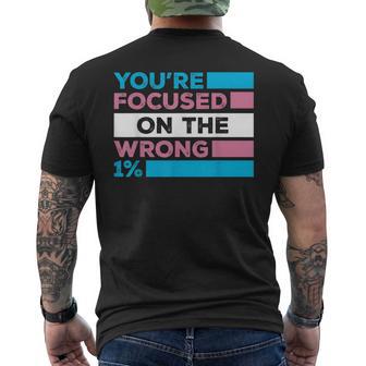You're Focused On The Wrong 1 Transgender Rights Men's T-shirt Back Print - Thegiftio UK