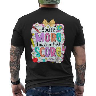 You're More Than The Test Score Test Day You Got This Men's T-shirt Back Print - Thegiftio UK