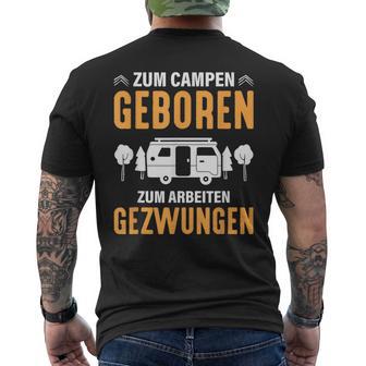 Zum Campen Geboren Zum Arbeiten Gezwungen Wohnmobil T-Shirt mit Rückendruck - Seseable