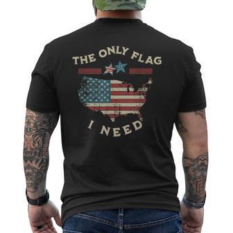 私に必要な唯一の旗 アメリカの愛国的な独立記念日 アメリカの国旗 メンズTシャツ バックプリント - Kawaiitshirt