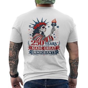 250 Years Made Great By Immigrants Patriotic Graphic Men's T-shirt Back Print - Thegiftio UK