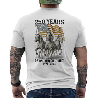 250 Years Of Unbridled Spirit 1776-2026 Flag And Horses Men's T-shirt Back Print - Thegiftio UK