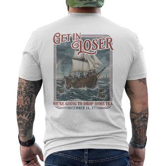 4Th July Tea Party Get In Loser We're Going To Drop Some Tea Men's T-shirt Back Print - Thegiftio UK