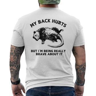 My Back Hurts But I'm Being Really Brave About It Men's T-shirt Back Print - Thegiftio