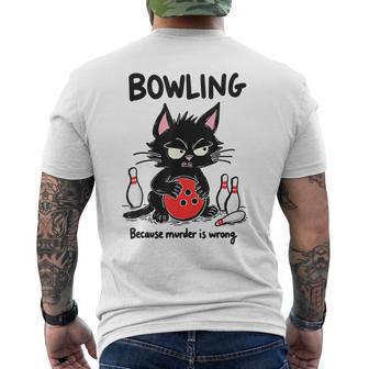 Bowling Because Murder Is Wrong Bowler Joke Team Humor Men's T-shirt Back Print - Monsterry