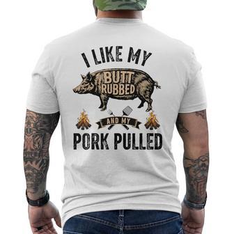 I Like My Butt Rubbed And My Pork Pulled Bbq Party Men's T-shirt Back Print | Seseable UK