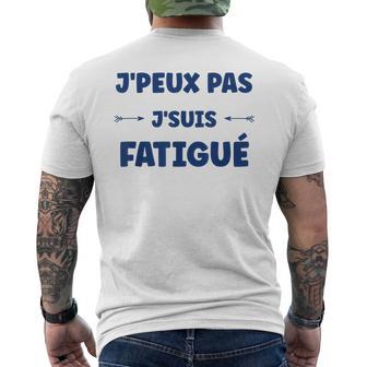Citation Humour J'peux Pas Jeuis Fatigué T-shirt imprimé au dos - Cadeauxyz