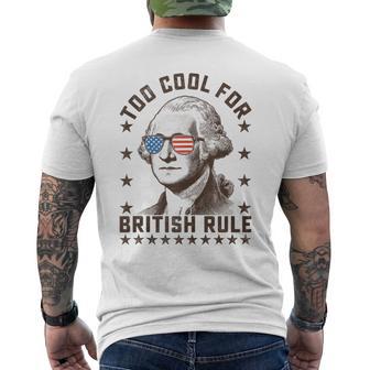 Too Cool For British Rule Usa American Flag 4Th Of July Men's T-shirt Back Print - Monsterry