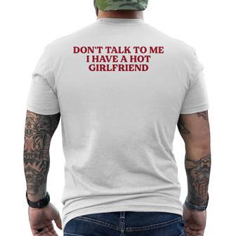 Don't Talk To Me I Have A Hot Girlfriend Flirty Humor Men's T-shirt Back Print | Mazezy