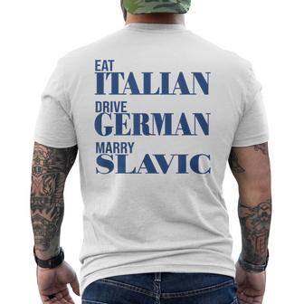 Eat Italian Drive German Marry Slavic Quote Car Humor Men's T-shirt Back Print | Mazezy