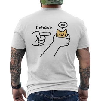 Cat Behave No Stubborn Meme Cartoon Men's T-shirt Back Print - Thegiftio UK