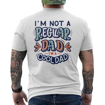 I'm Not A Regular Dad I'm A Cool Dad Father's Day Men's T-shirt Back Print - Thegiftio UK