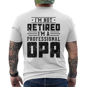 I'm Not Retired I'm A Professional Opa For Retirement Men's T-shirt Back Print - Monsterry UK