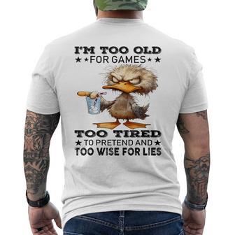 I'm Too Old For Games Too Tired To Pretend And Too Wise For Men's T-shirt Back Print - Thegiftio UK