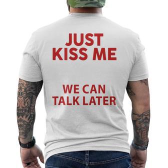 Just Kiss Me We Can Talk Later Saying Quote On Back Men's T-shirt Back Print - Thegiftio UK