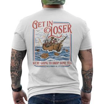 Get In Loser We're Going To Drop Some Tea 1773 Meme Men's T-shirt Back Print - Thegiftio UK