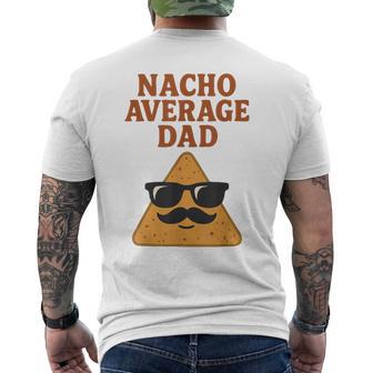 Nacho Average Dad Dad Joke Nacho Chip Men's T-shirt Back Print - Thegiftio UK