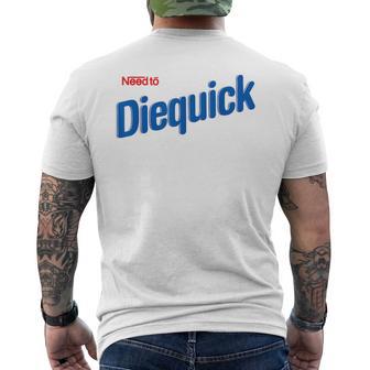 Need To Diequick Mashup Parody 90S Hipsters Die Quick T-shirt da uomo con stampa posteriore - Novitaregali