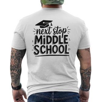 Next Stop Middle School Elementary School Graduate Men's T-shirt Back Print | Mazezy