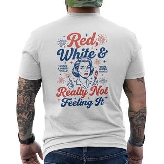 Red White & Really Not Feeling It 4Th July Retro Political Men's T-shirt Back Print - Thegiftio UK