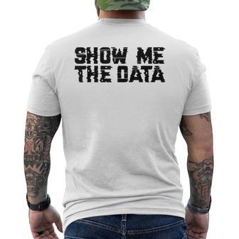 Show Me The Data Nerd Geekcience Metrics ギフトtシャツ メンズTシャツ バックプリント - Kawaiitshirt