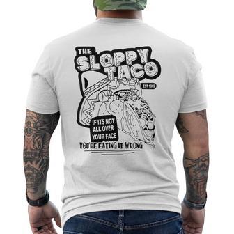 The Sloppy Taco If It's Not All Over Your Face You're Men's T-shirt Back Print - Thegiftio
