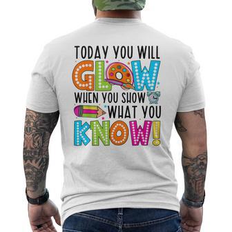 Today You Will Glow When You Show What You Know Testing Day Men's T-shirt Back Print - Monsterry