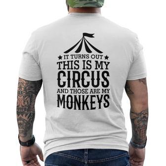 It Turns Out This Is My Circus And Those Are My Monkeys Men's T-shirt Back Print - Monsterry