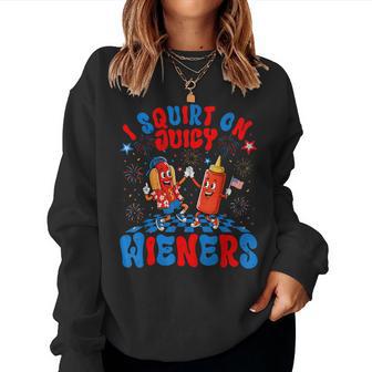 4Th Of July I Squirt On Juicy Wieners Hotdog Women Women Sweatshirt - Thegiftio UK
