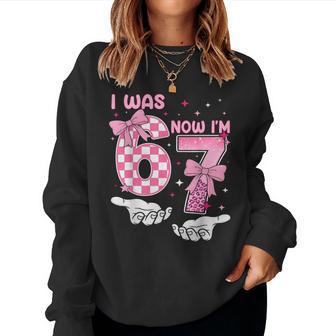 I Was 6 Now I'm 7 7Th Birthday 6 7 Birthday Girls Women Sweatshirt - Monsterry