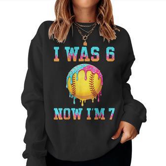 I Was 6 Now I'm 7 Girls Softball 7Th Birthday Softball Drip Women Sweatshirt - Monsterry