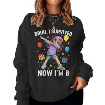 8Th Birthday Girl Outfit Bruh I Survived 6 7 Im 8 Year Old Women Sweatshirt - Thegiftio UK