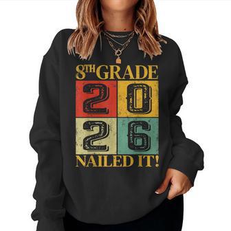 8Th Grade Grad Nailed It Middle School Graduation 2026 Women Sweatshirt - Thegiftio UK