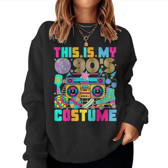 This Is My 90S Costume 1990S Party 90'S Outfit Women Women Sweatshirt - Thegiftio UK