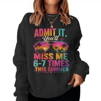 Admit It You'll Miss Me 6-7 Times This Summer Last Day 67 Women Sweatshirt - Thegiftio UK