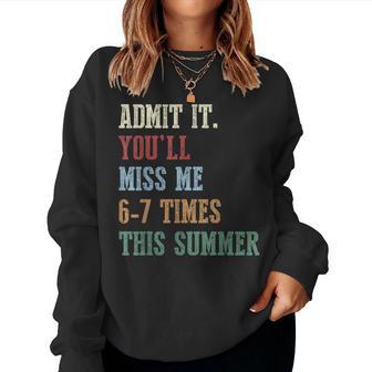Admit It You'll Miss Me 6-7 Times This Summer Retro Last Day Women Sweatshirt - Thegiftio UK