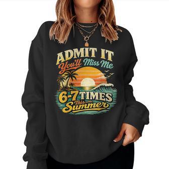 Admit It You'll Miss Me 67 Times This Summer Retro Vintage Women Sweatshirt - Thegiftio UK