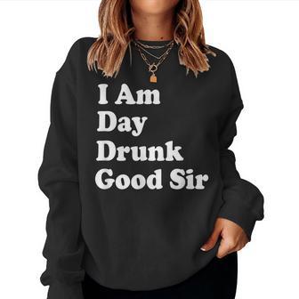 I Am Day Drunk Goodir Drinking Drunk ユーモア レディーススウェットシャツ - Kawaiitshirt