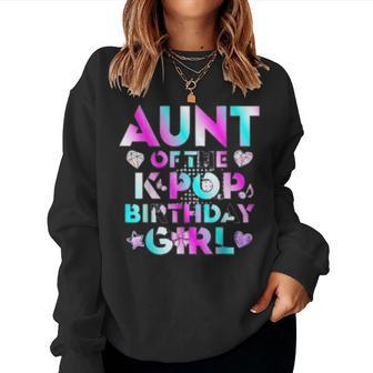 Aunt Of The K-Pop Birthday Girl Matching Family Party Women Sweatshirt - Thegiftio UK