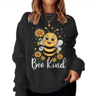 Bee Kind Cute Bee With Flower Kindness Women Sweatshirt | Seseable UK