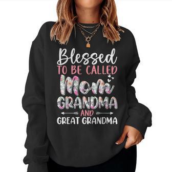 Blessed To Be Called Mom Grandma And Great Grandma Flower Women Sweatshirt - Thegiftio UK